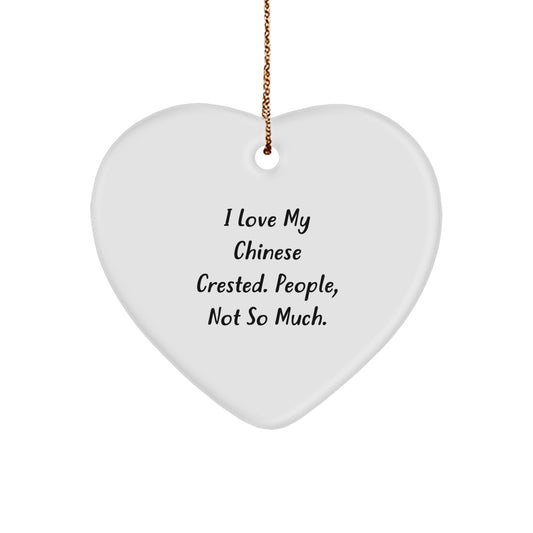 Chinese Crested Dog Lover Gifts, Funny Heart Ornament, Christmas Unique Gifts from Family to Friends, Funny Chinese Crested Dog Lover Quote - Image 1