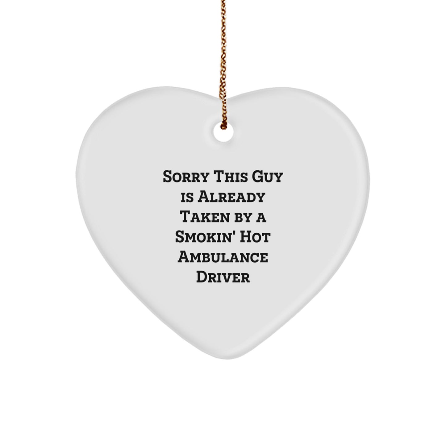 Funny Ambulance Driver Gifts from Friends - Smokin' Hot Ambulance Driver Heart Ornament, White, 2.75" tall - Funny Christmas Unique Gift Ideas for Ambulance Driver - Image 1