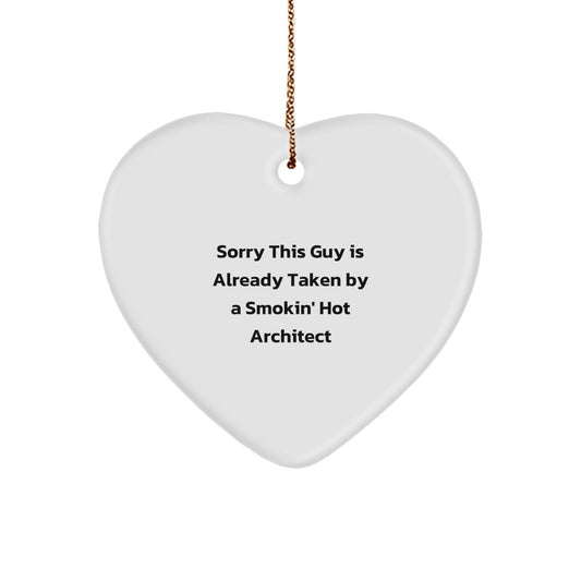 Funny Architect Gifts - Sorry This Guy Is Already Taken Heart Ornament, Christmas Unique Gifts from Friends to Men, Perfect for Coworkers - Image 1