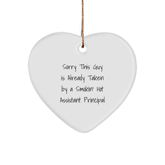 Assistant Principal Heart Ornament Gifts from Men to Assistant Principals - Sorry This Guy Is Already Taken By A Smokin' Hot Assistant Principal Christmas Ornament - Image 1