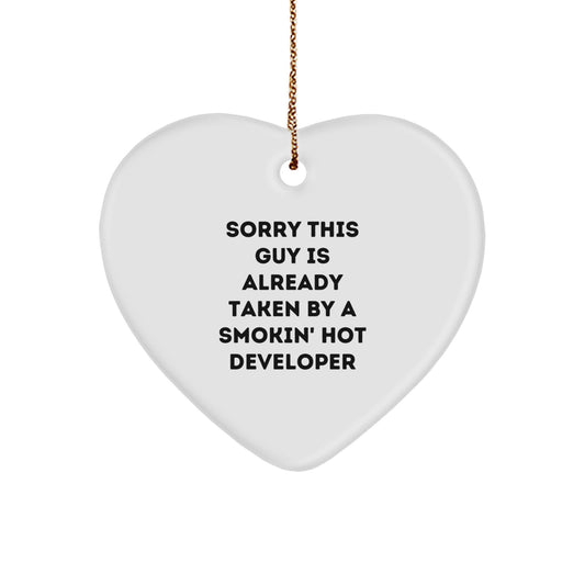 Funny Developer Gifts from Friends - Heart Ornament with 'Sorry This Guy Is Already Taken By A Smokin' Hot Developer' - Unique Christmas Unique Gift for Him - Image 1
