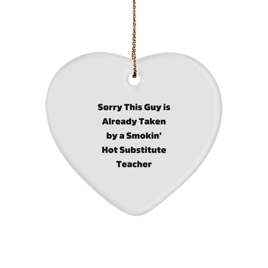 Funny Substitute Teacher Gifts from Men to Heart Ornament for Christmas - Sorry This Guy Is Already Taken - Image 1