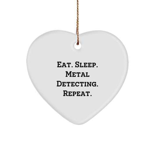 Metal Detecting Enthusiasts' Christmas Unique Gift - 'Eat. Sleep. Metal Detecting. Repeat.' Heart Ornament for Friends, Family, or Coworkers - Image 1