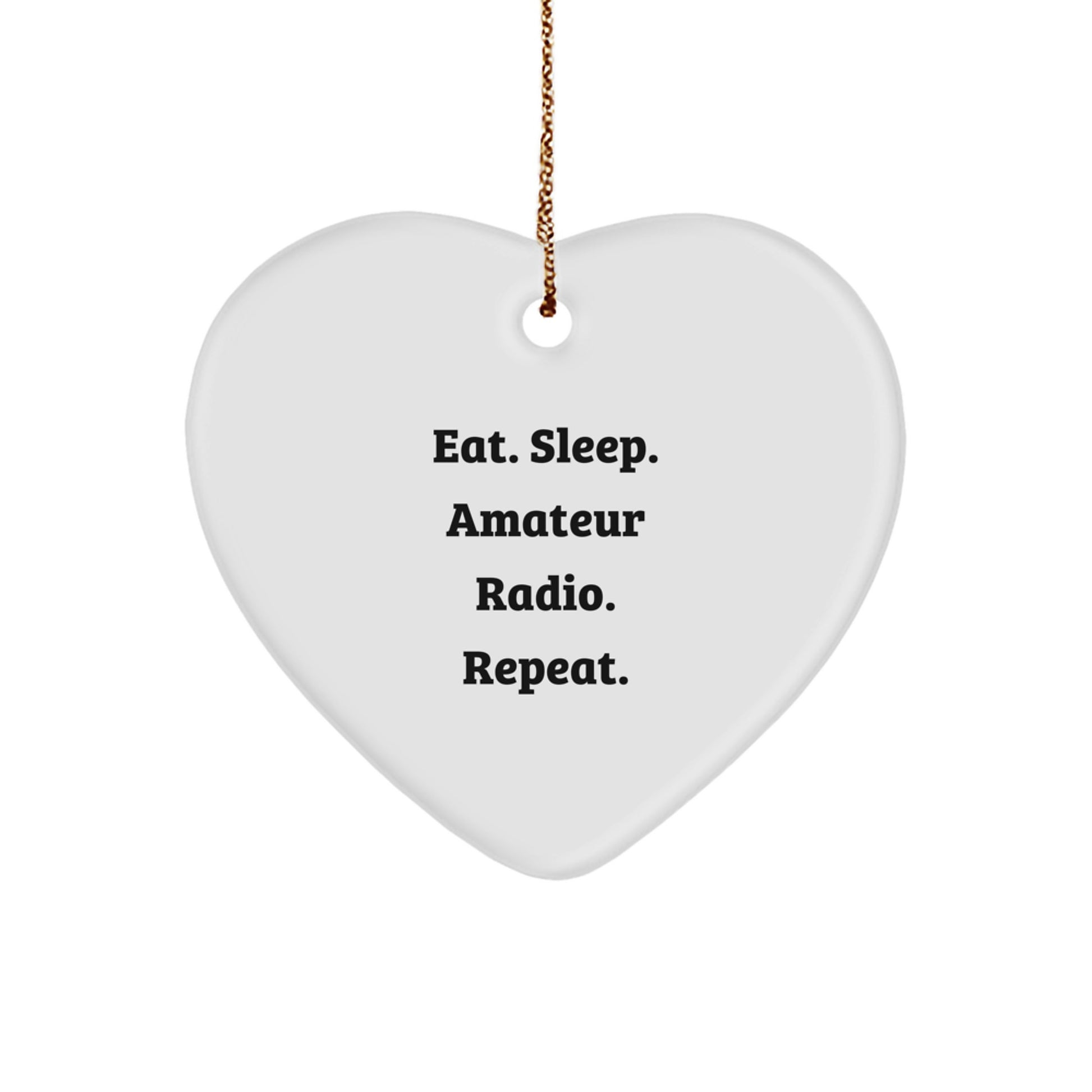 Funny Amateur Radio Heart Ornament Gifts for Men, Women, Family, and Friends - Eat. Sleep. Amateur Radio. Repeat. - Image 1