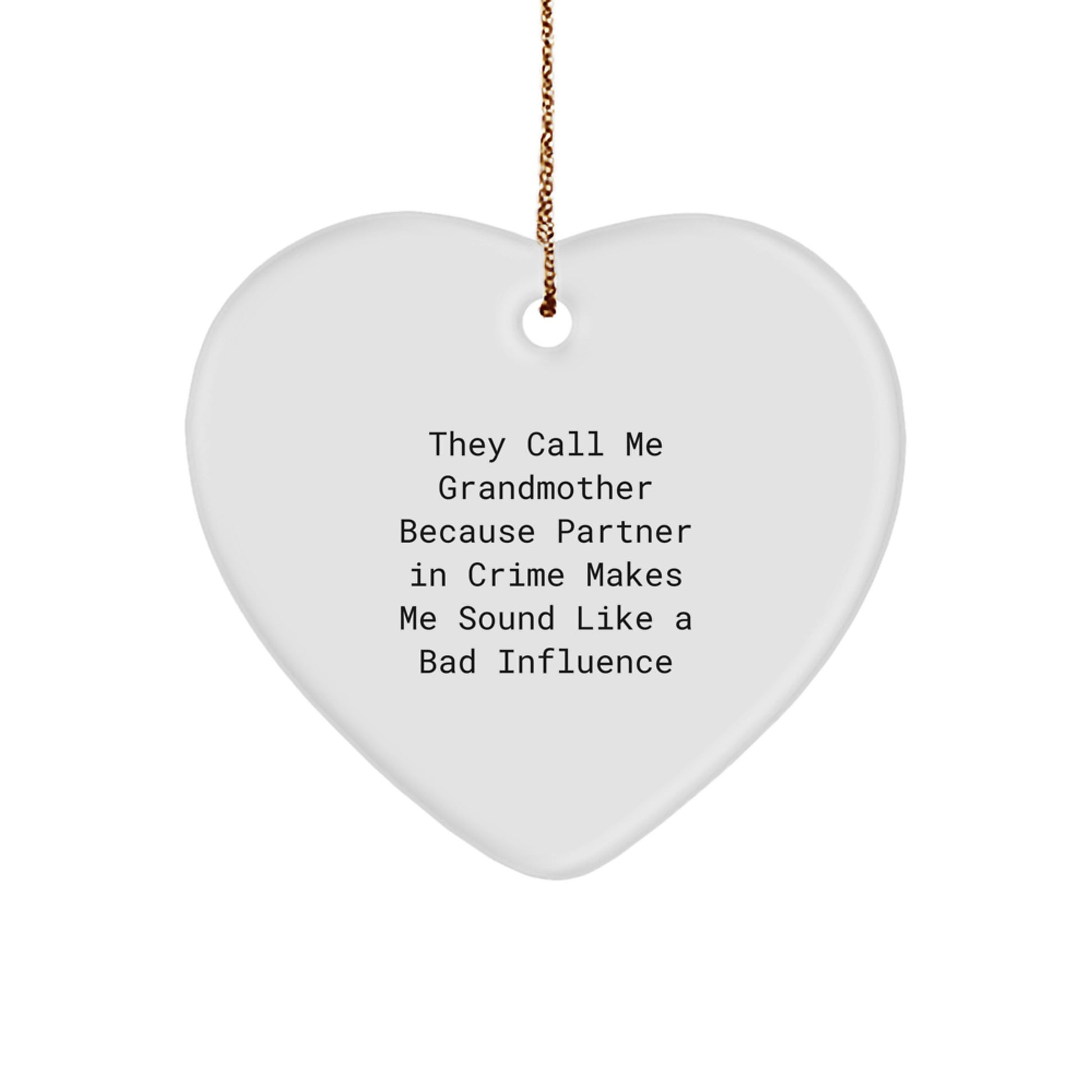 Funny Grandmother Heart Ornament Gifts from Men to Grandmothers, 'They Call Me Grandmother ..., Christmas Unique Gifts - Image 1