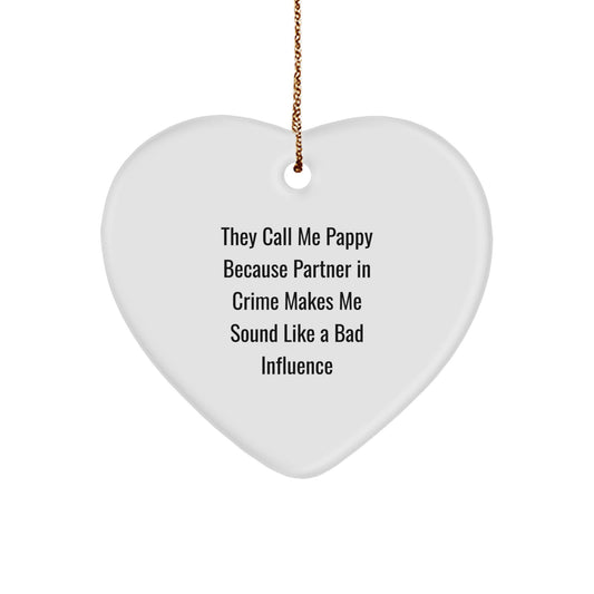 Pappy Gifts from Men for Pappy - Funny Heart Ornament, They Call Me Pappy Because Partner In Crime Makes Me Sound Like A Bad Influence, Christmas Unique Presents for Pappy - Image 1