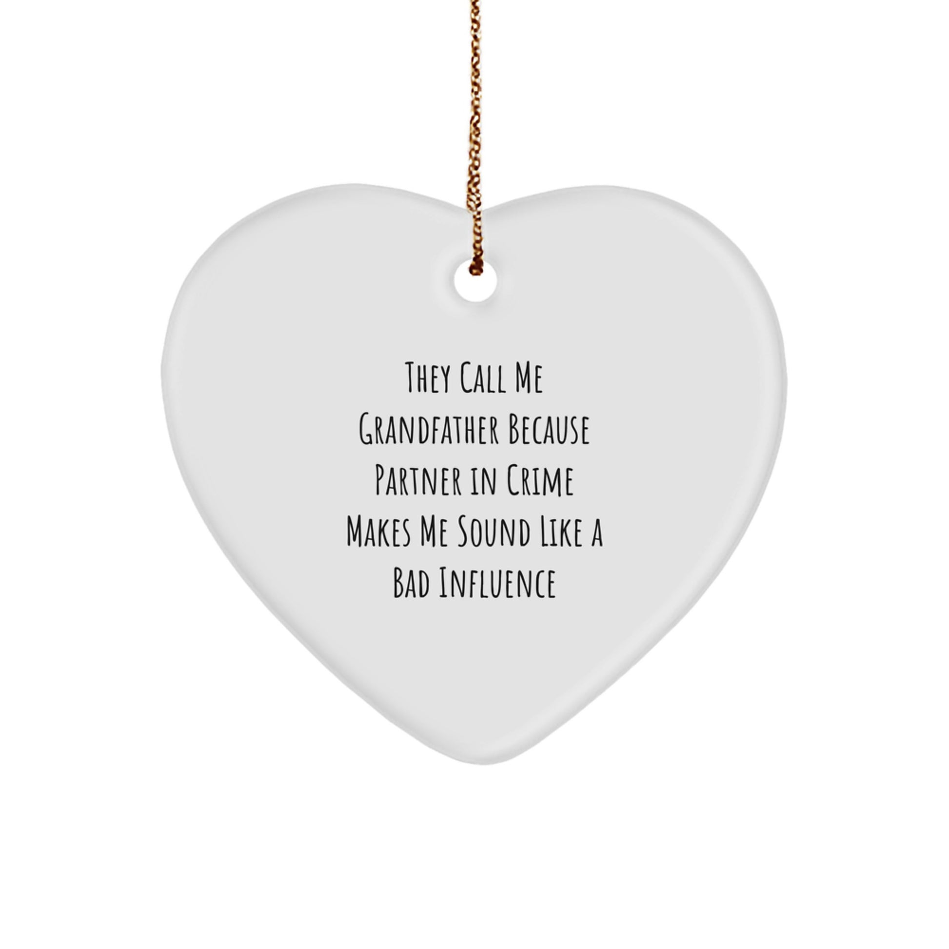 Funny Grandfather Gifts - 'They Call Me Grandfather' Heart Ornament for Men, Christmas Unique Gifts from Family, Friends, Coworkers - Image 1