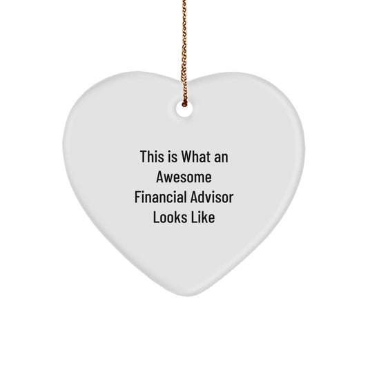 Funny Financial Advisor Heart Ornament Gifts from Men, Women, Friends, Coworkers, or Family - This Is What An Awesome Financial Advisor Looks Like - Christmas Unique Gifts - Image 1