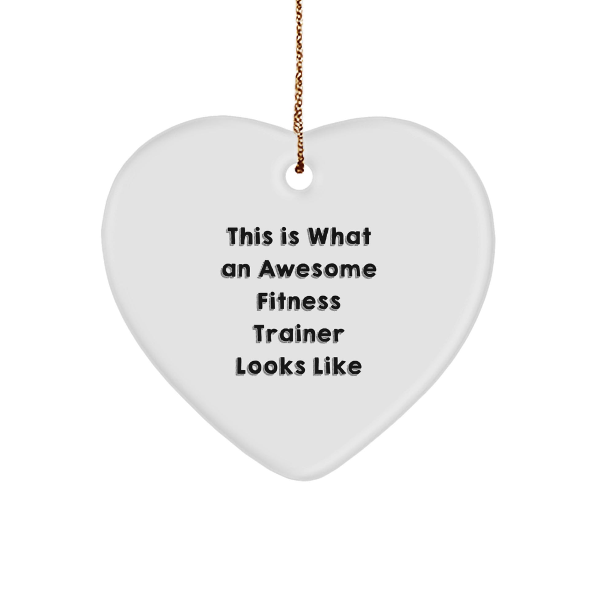 Funny Fitness Trainer Gifts for Men from Friends - Heart Ornament This Is What An Awesome Fitness Trainer Looks Like, Perfect for Christmas Unique Gifts - Image 1