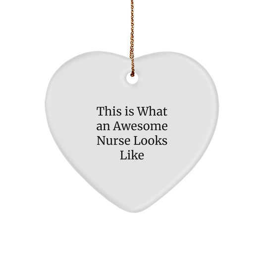 Funny Nurse Gifts from Friends for Awesome Nurses, This Is What An Awesome Nurse Looks Like Heart Ornament, Christmas Unique Gifts - Image 1