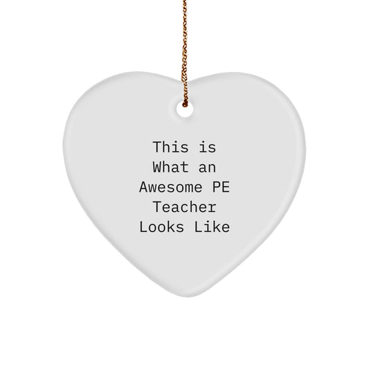 Funny PE Teacher Gifts for Men Christmas Heart Ornament from Friends - This Is What An Awesome PE Teacher Looks Like - Image 1