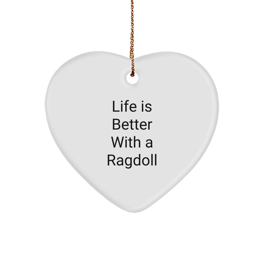 Funny Ragdoll Cat Gifts - Life Is Better With A Ragdoll Heart Ornament for Christmas, Gifts from Friends to Family - Image 1