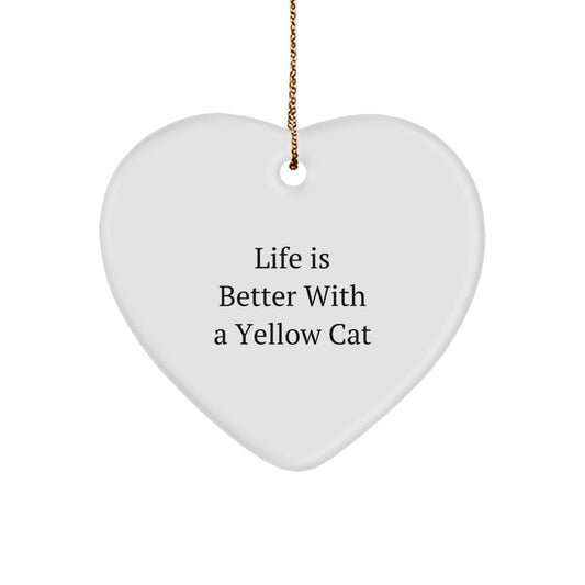Yellow Cat Heart Ornament, 'Life Is Better With A Yellow Cat' Quote, Gifts for Women, Friends, or Family, Christmas Unique Gifts from Men - Image 1