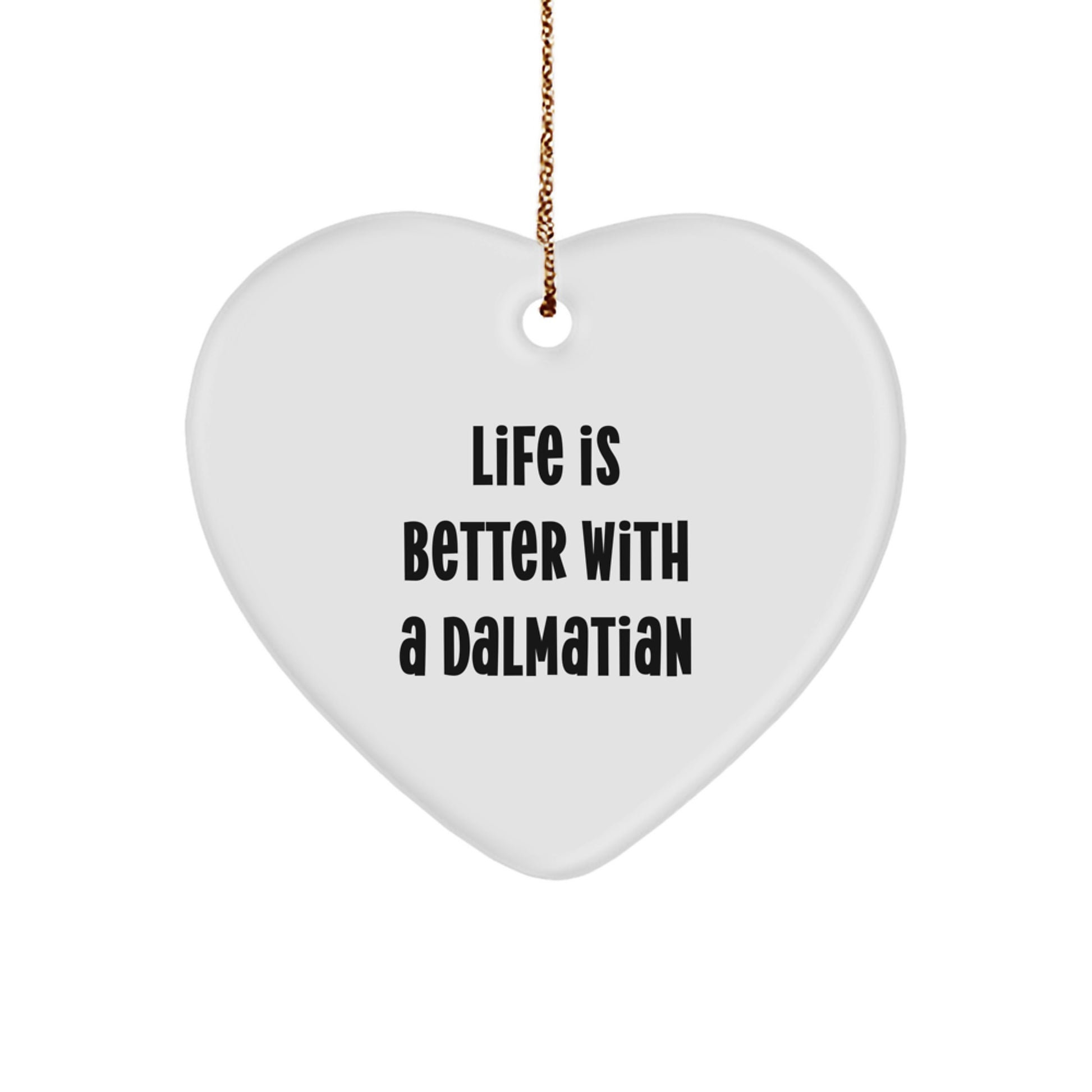 Dalmatian Dog Lover Gifts from Family Friends Heart Ornament, Life Is Better With A Dalmatian, Christmas Unique Presents - Image 1