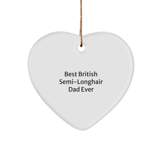 British Semi-Longhair Cat Gifts, Funny Quote Ornaments for Christmas, Heart-Shaped MDF with Gold Cord, Gifts from Men to British Semi-Longhair Cat Lovers for Unique Christmas Memorable Presents - Image 1
