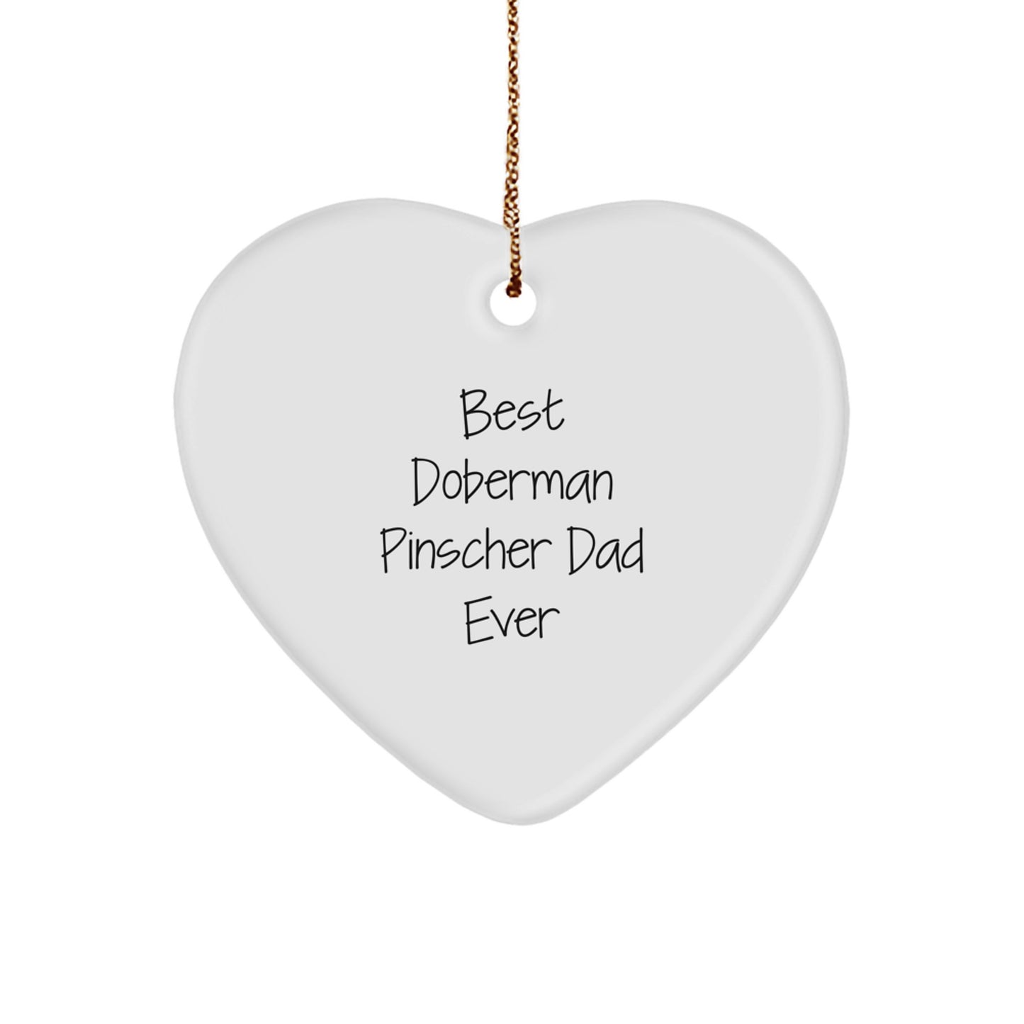Doberman Pinscher Dog Gifts, Funny Heart Ornament for Christmas, 'Best Doberman Pinscher Dad Ever' Quote, Gifts from Family to Men - Image 1