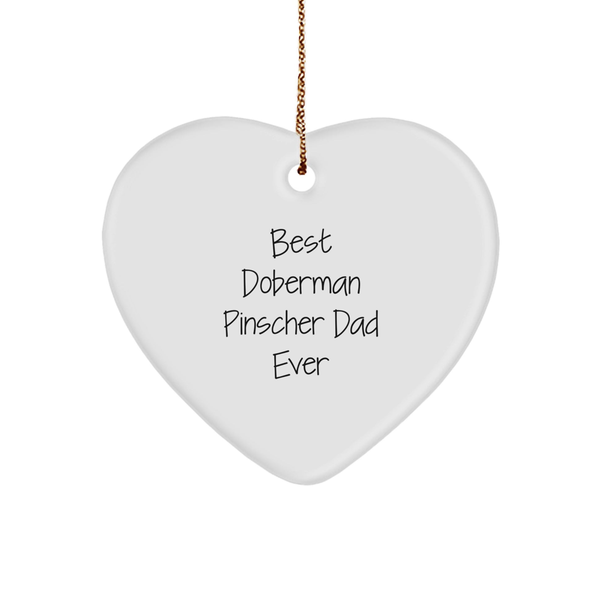 Doberman Pinscher Dog Gifts, Funny Heart Ornament for Christmas, 'Best Doberman Pinscher Dad Ever' Quote, Gifts from Family to Men - Image 1