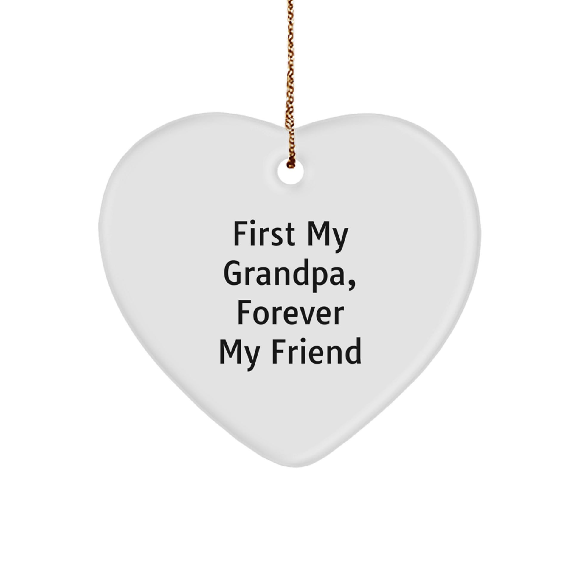 Funny Grandpa Gifts, Heart Ornament, 'First My Grandpa, Forever My Friend' - Gifts from Family for Grandpa - Image 1