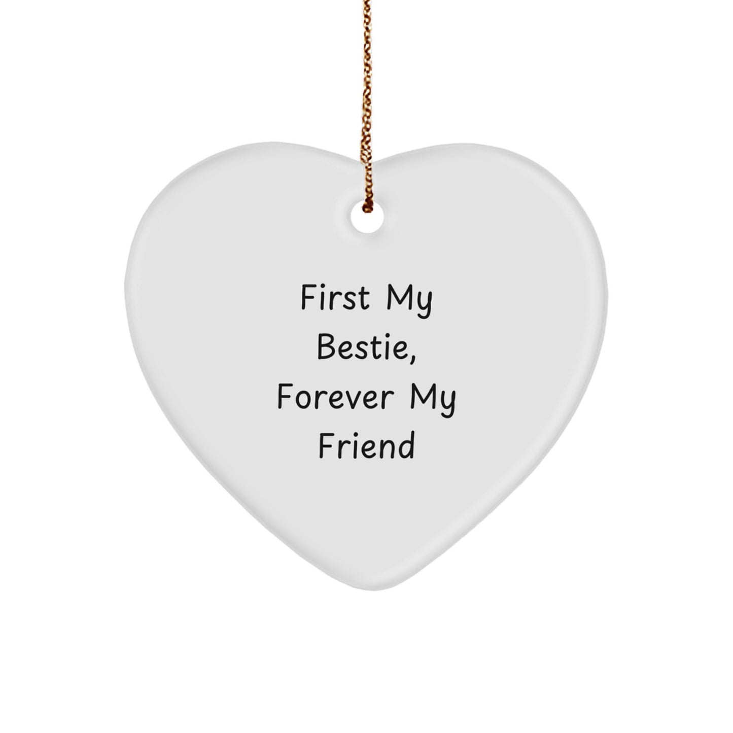 Funny Heart Ornament Gifts from Bestie, First My Bestie, Forever My Friend Heart Shaped Ornament for Bestie Christmas Unique Gifts - Image 1