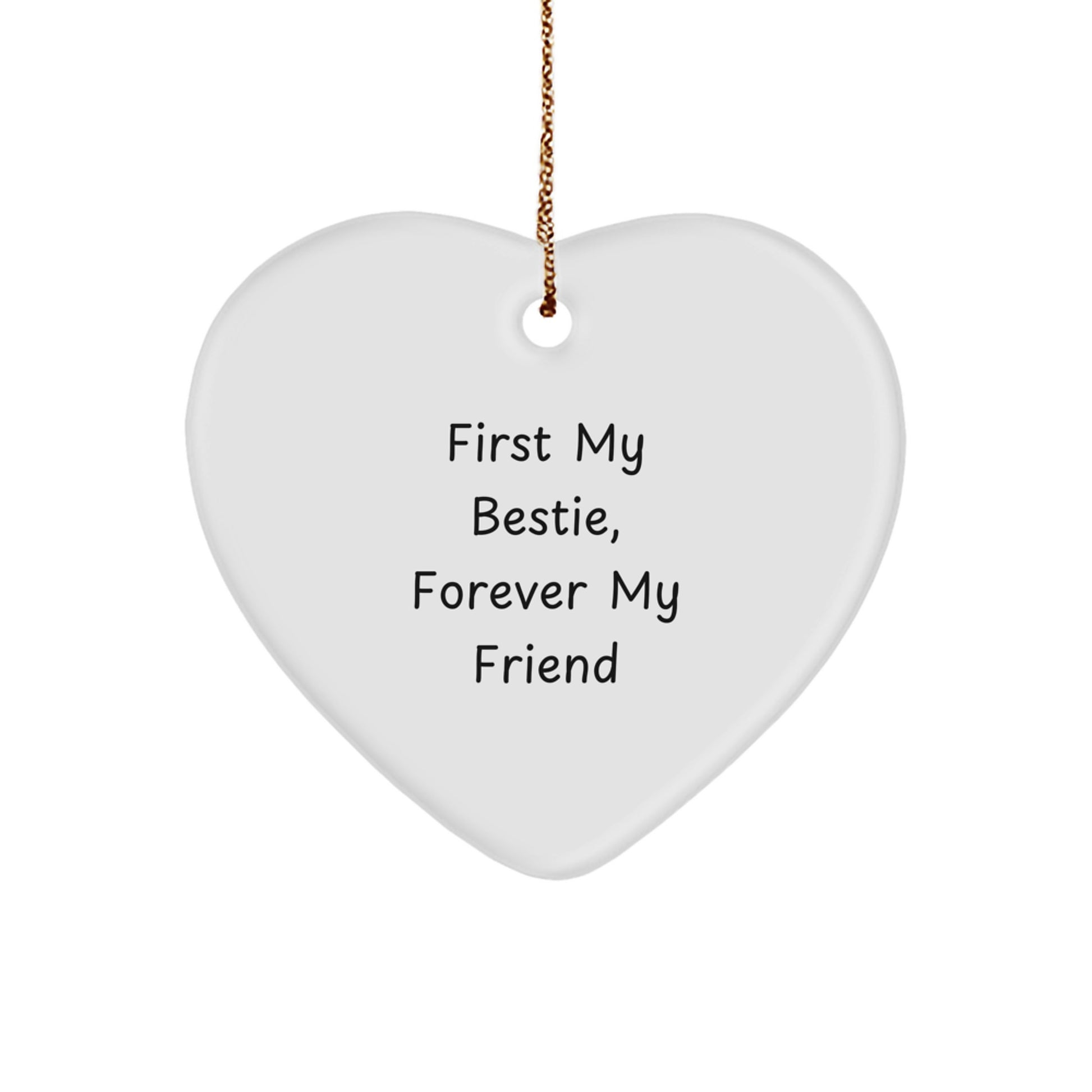Funny Heart Ornament Gifts from Bestie, First My Bestie, Forever My Friend Heart Shaped Ornament for Bestie Christmas Unique Gifts - Image 1
