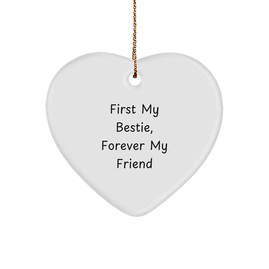 Funny Heart Ornament Gifts from Bestie, First My Bestie, Forever My Friend Heart Shaped Ornament for Bestie Christmas Unique Gifts - Image 1