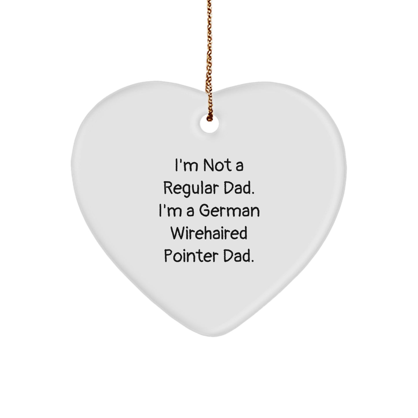 German Wirehaired Pointer Dog Gifts, Funny Quote, Heart Ornament for Men, Women, Friends, Coworkers, Family, Christmas Unique Gifts from Dad, Gifts for German Wirehaired Pointer Dog Lover - Image 1