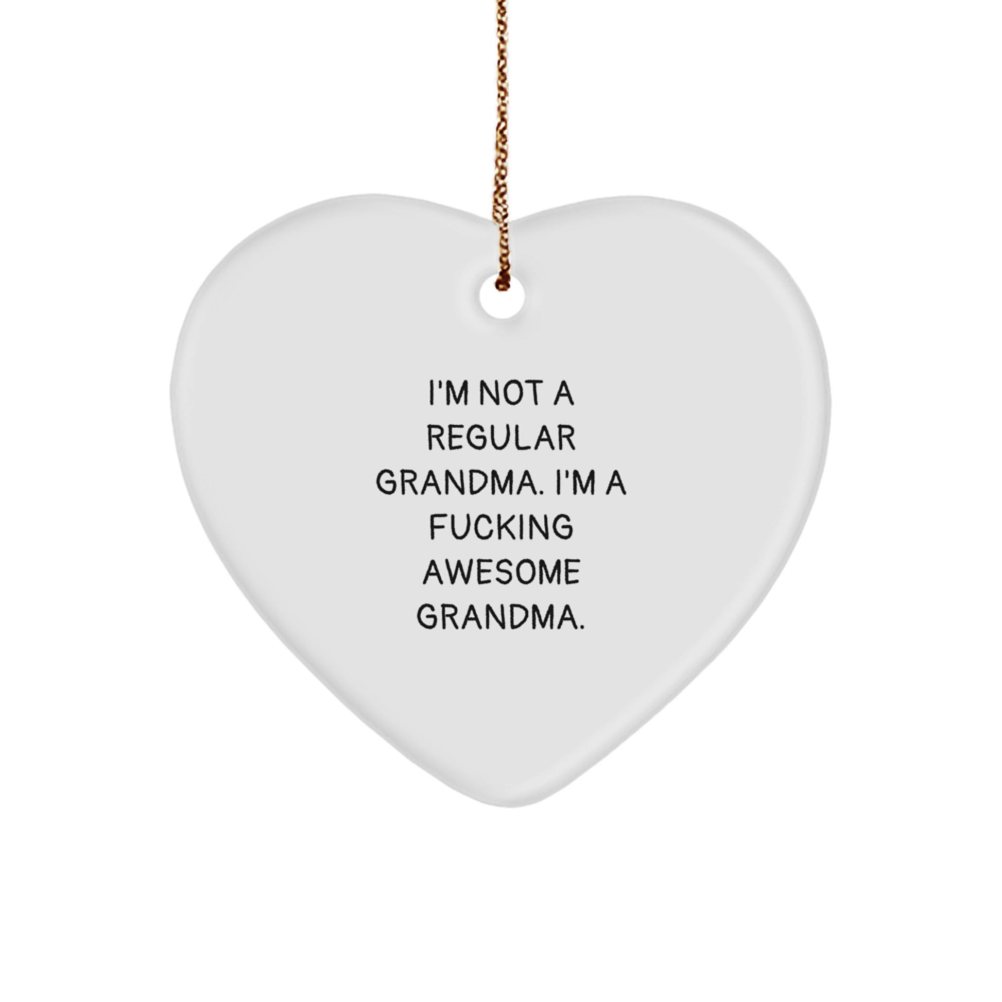 Funny Grandma Gifts, Heart Ornament for Grandma, I'm Not A Regular Grandma - Awesome Grandma Christmas Unique Gifts from Family - Image 1