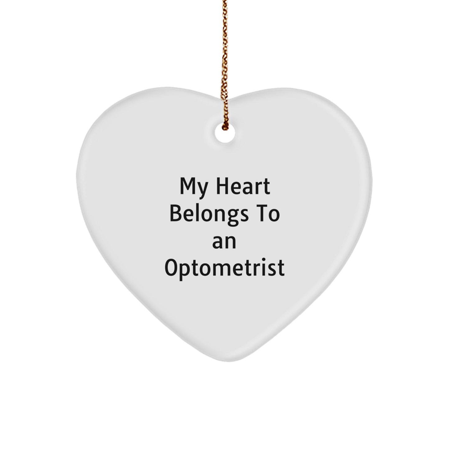 Funny Optometrist Gifts, Heart Ornament with 'My Heart Belongs To An Optometrist' Quote, Christmas Unique Gifts from Friends, Family, or Coworkers for Optometrist Men, Women, or Couples - Image 1