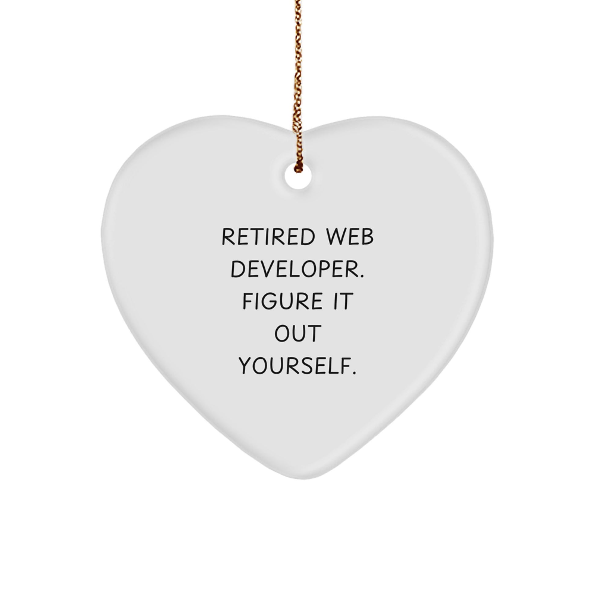 Funny Web Developer Gifts from Friends - Inspirational Heart Ornament for Coworkers, Unique Christmas Unique Gifts for Him, Her, or Family Members with Retired - Image 1