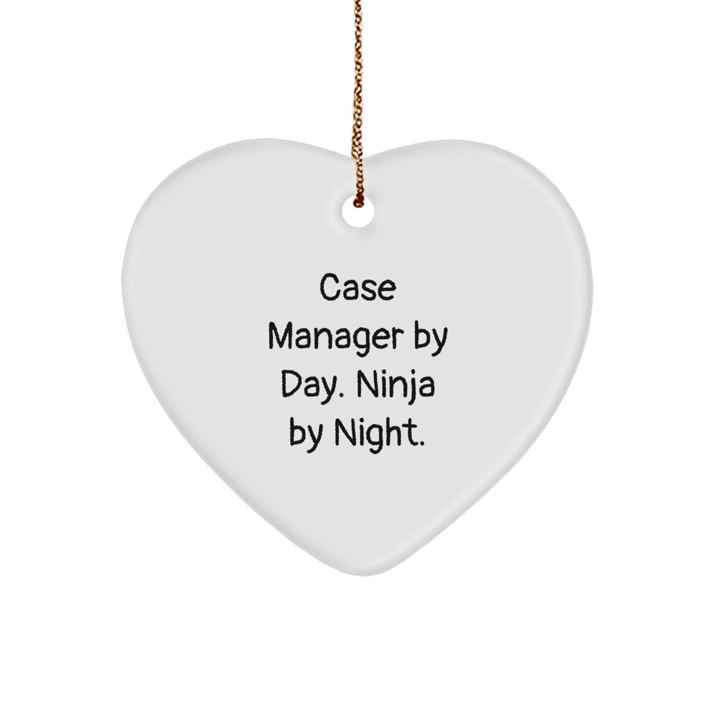 Funny Case Manager Gifts from Friends - Heart Ornament for Christmas Unique Presents Case Manager By Day Ninja By Night. - Image 1