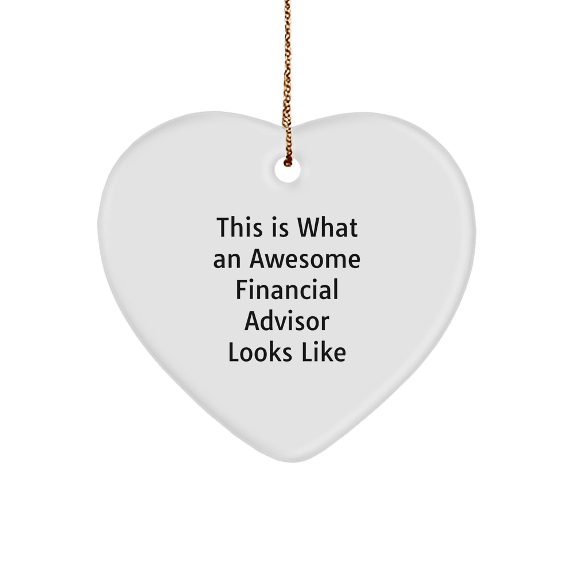 Funny Financial Advisor Heart Ornament Gifts for Men Women Friends Coworkers from Family This Is What An Awesome Financial Advisor Looks Like - Christmas Unique Gifts - Image 1