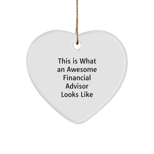 Funny Financial Advisor Heart Ornament Gifts for Men Women Friends Coworkers from Family This Is What An Awesome Financial Advisor Looks Like - Christmas Unique Gifts - Image 1