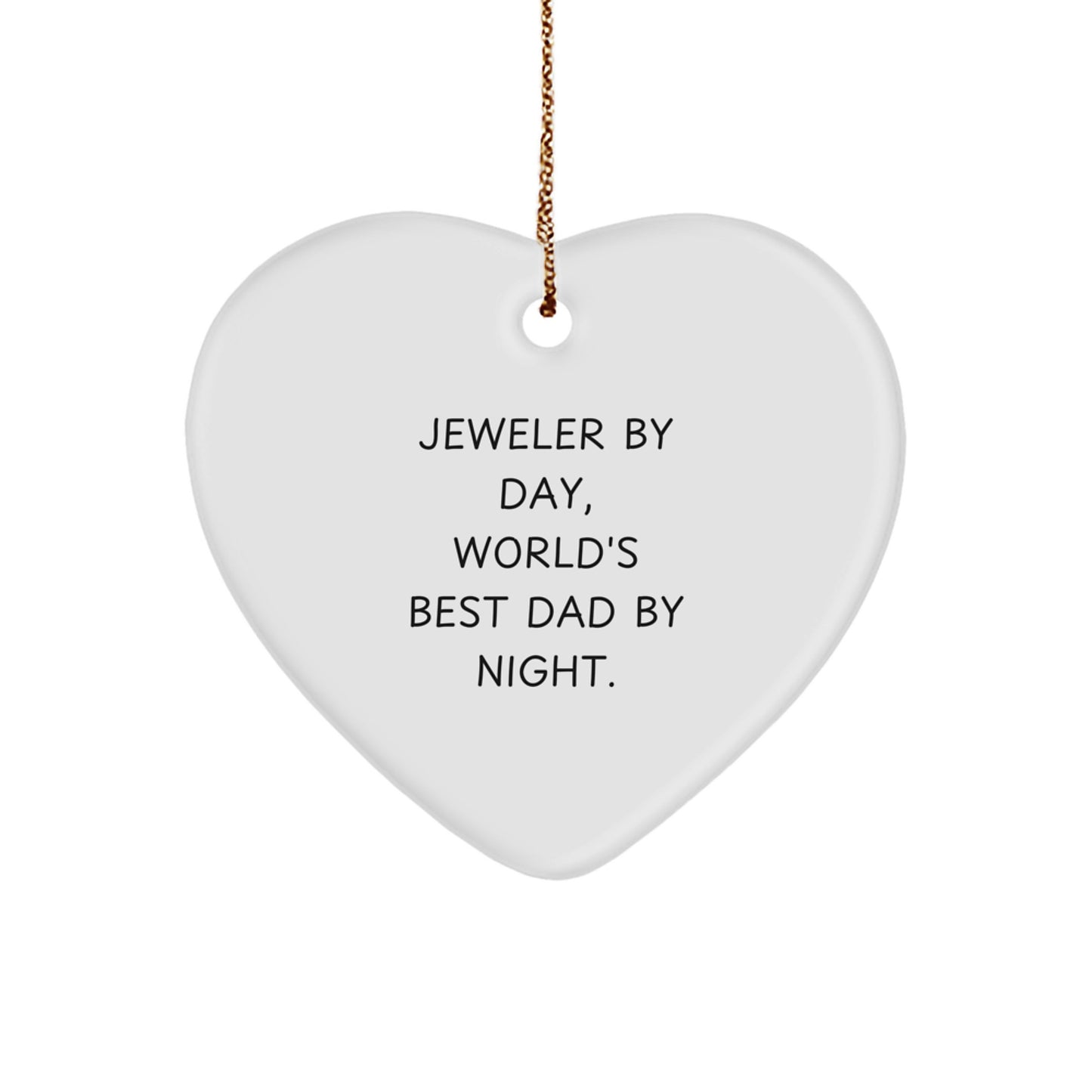 Jeweler Gifts, Funny Quote Heart Ornament for Men, Women, Family, Friends - 'Jeweler By Day, World's Best Dad By Night.' - Image 1