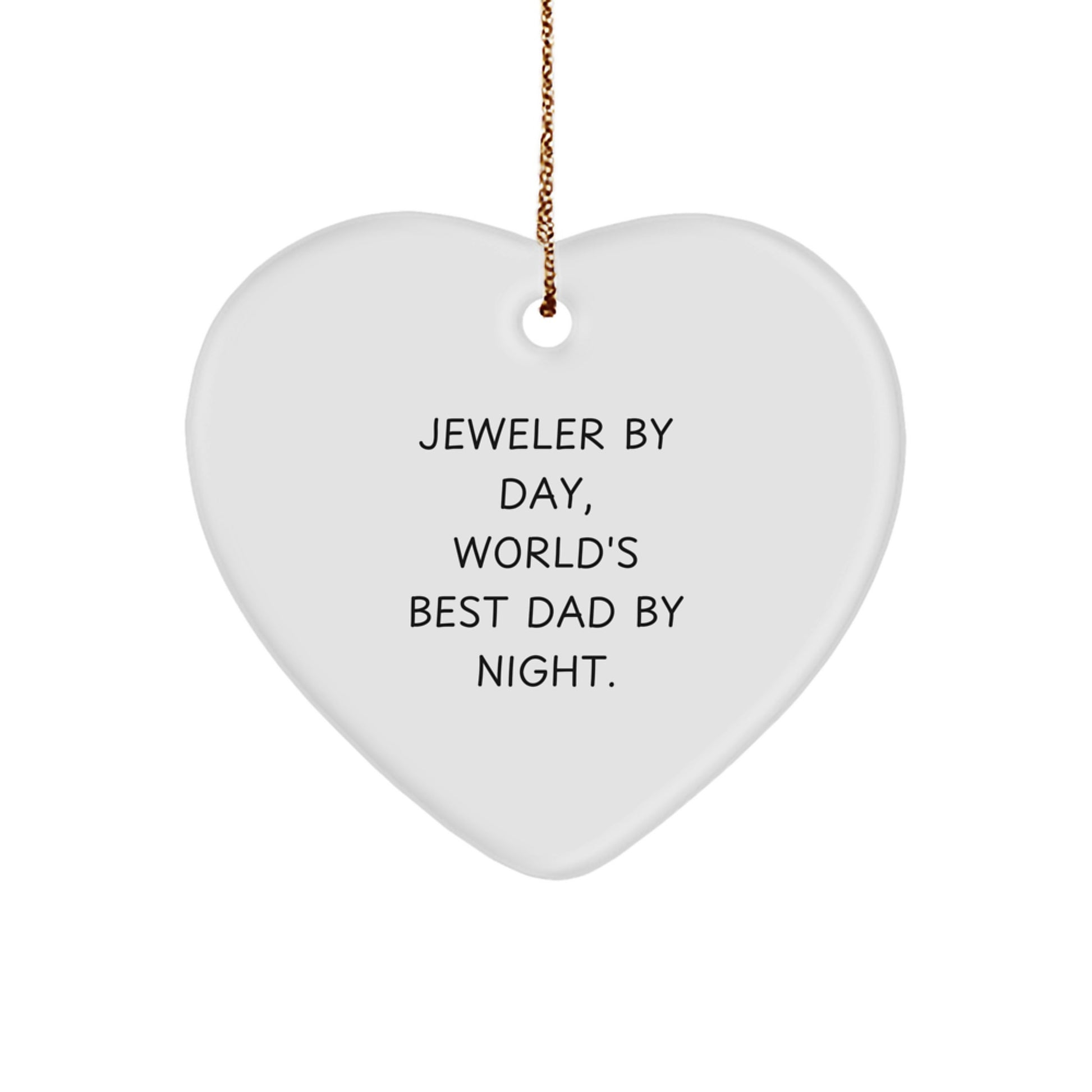 Jeweler Gifts, Funny Quote Heart Ornament for Men, Women, Family, Friends - 'Jeweler By Day, World's Best Dad By Night.' - Image 1