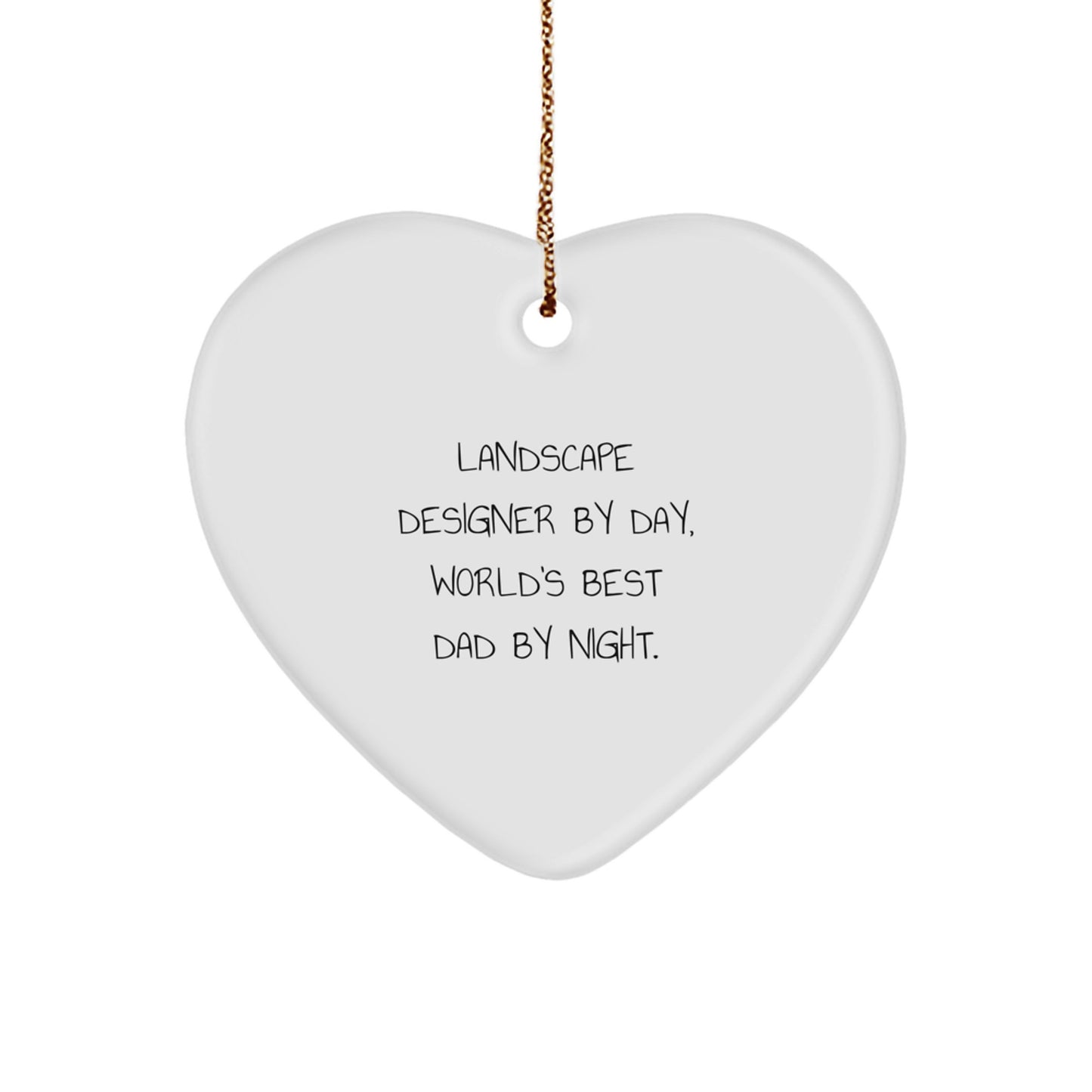 Landscape Designer Gifts from Men, Heart Ornament for Christmas - Funny Quote, 'Landscape Designer By Day, World's Best Dad By Night.' - Image 1