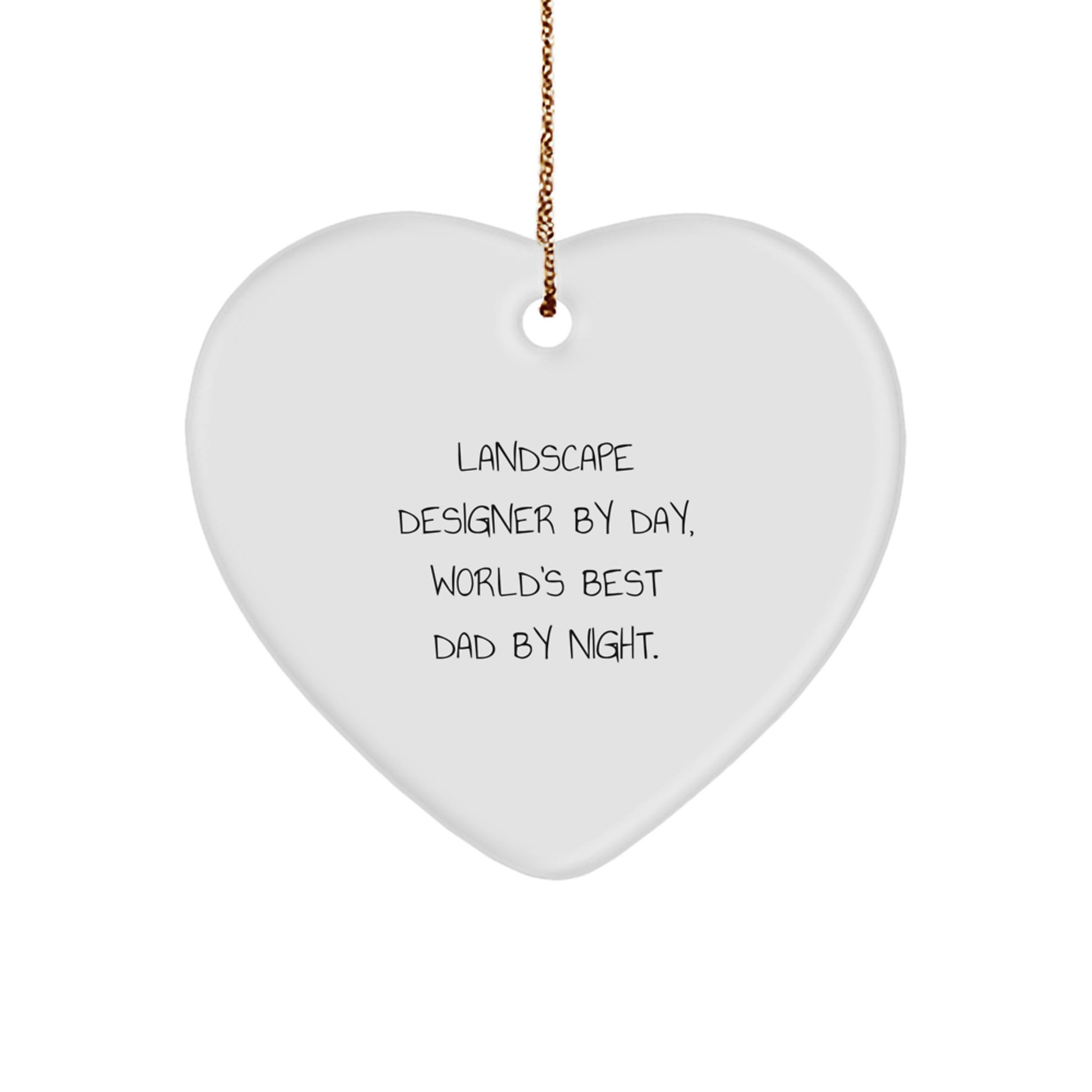 Landscape Designer Gifts from Men, Heart Ornament for Christmas - Funny Quote, 'Landscape Designer By Day, World's Best Dad By Night.' - Image 1