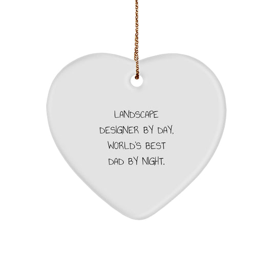 Landscape Designer Gifts from Men, Heart Ornament for Christmas - Funny Quote, 'Landscape Designer By Day, World's Best Dad By Night.' - Image 1