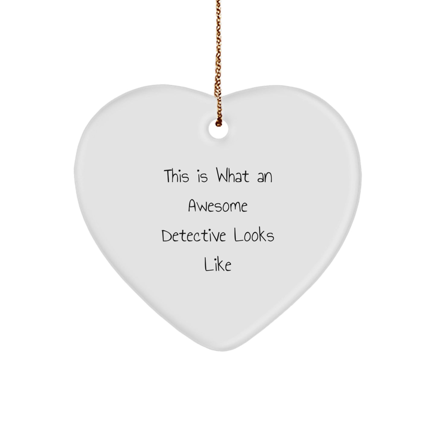 Funny Gifts from Friends for Detective Christmas Unique Heart Ornament, This Is What An Awesome Detective Looks Like, White Heart Shaped MDF Decor - Image 1