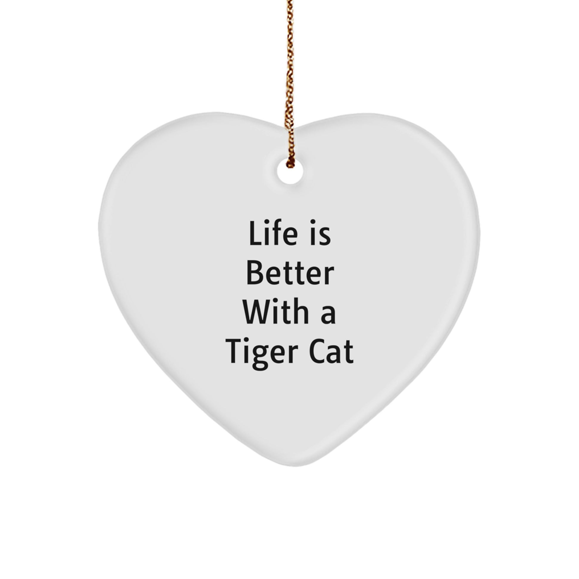 Tiger Cat Heart Ornament, Gifts from Family to Friends, Christmas Unique Gifts, Life Is Better With A Tiger Cat, Tiger Cat Lover's Present - Image 1