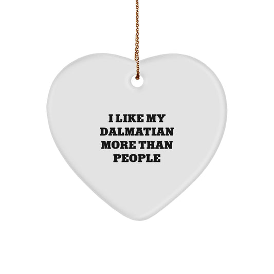 Funny Dalmatian Dog Lover Gifts from Friends - Heart Ornament for Christmas, 'I Like My Dalmatian More Than People' - Image 1
