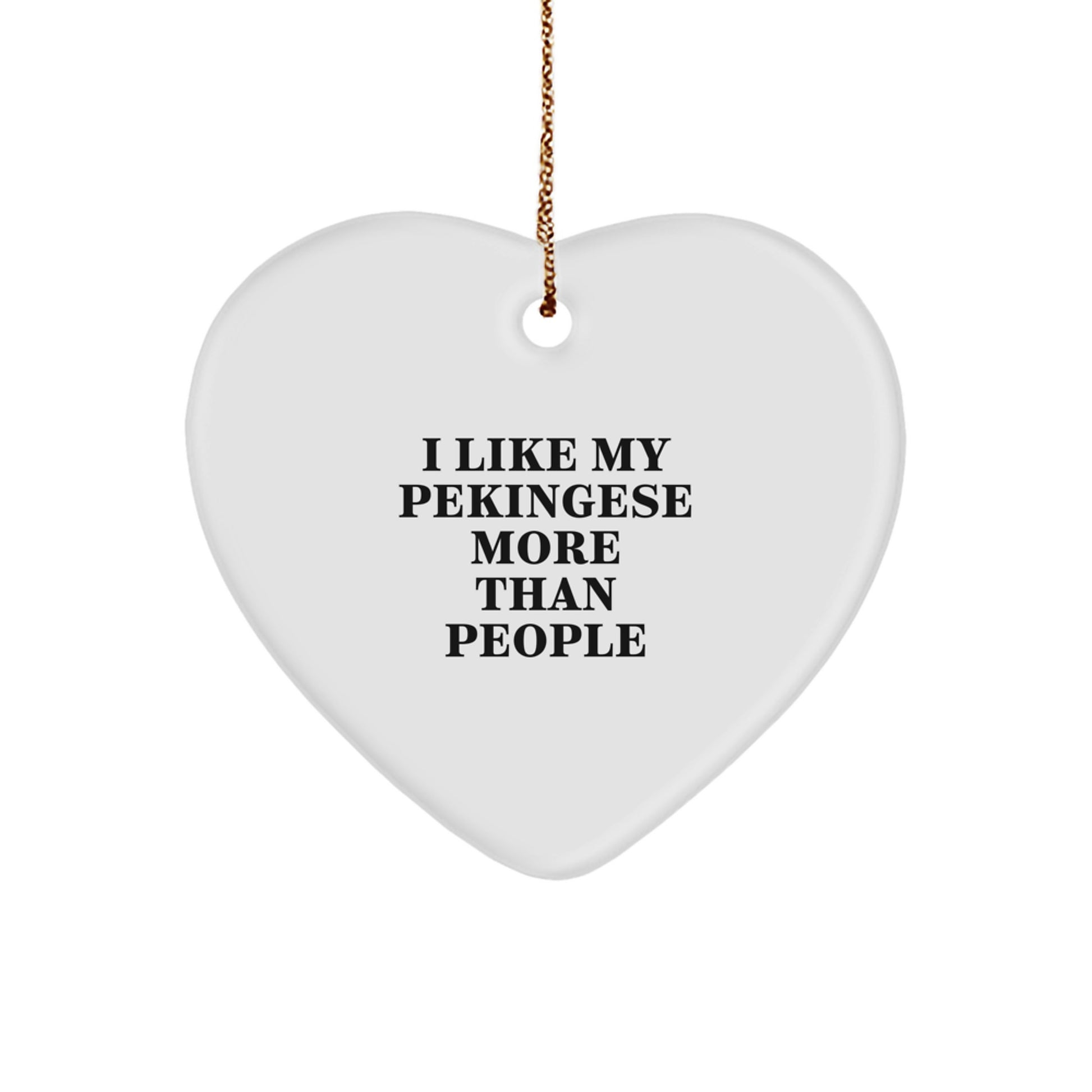 Funny Pekingese Dog Gifts from Friends for Christmas - Heart Ornament with 'I Like My Pekingese More Than People' Quote, Unique Presents for Loved Ones - Image 1
