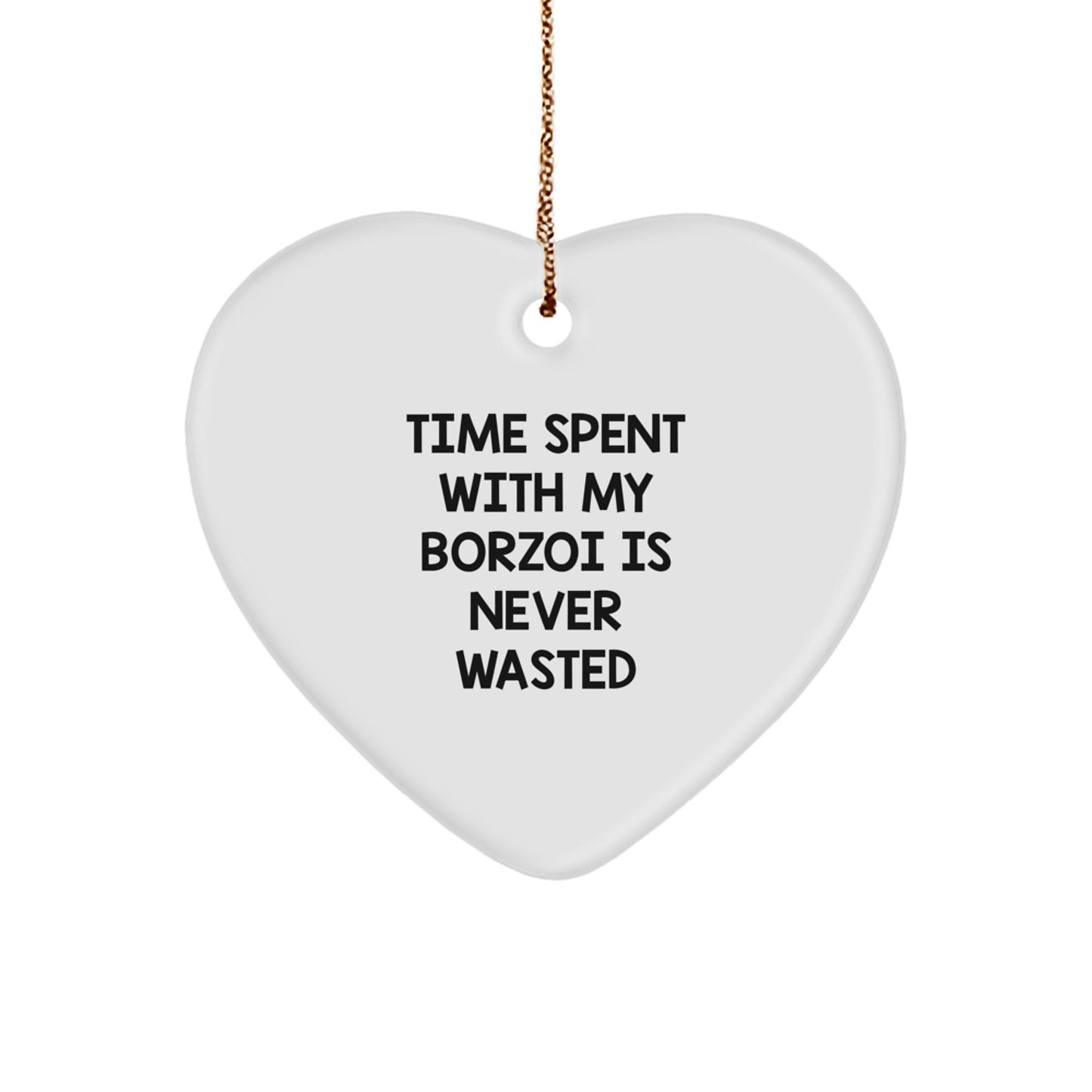 Borzoi Dog Gifts from Family - 'Time Spent With My Borzoi Is Never Wasted' Heart Ornament for Christmas - Image 1