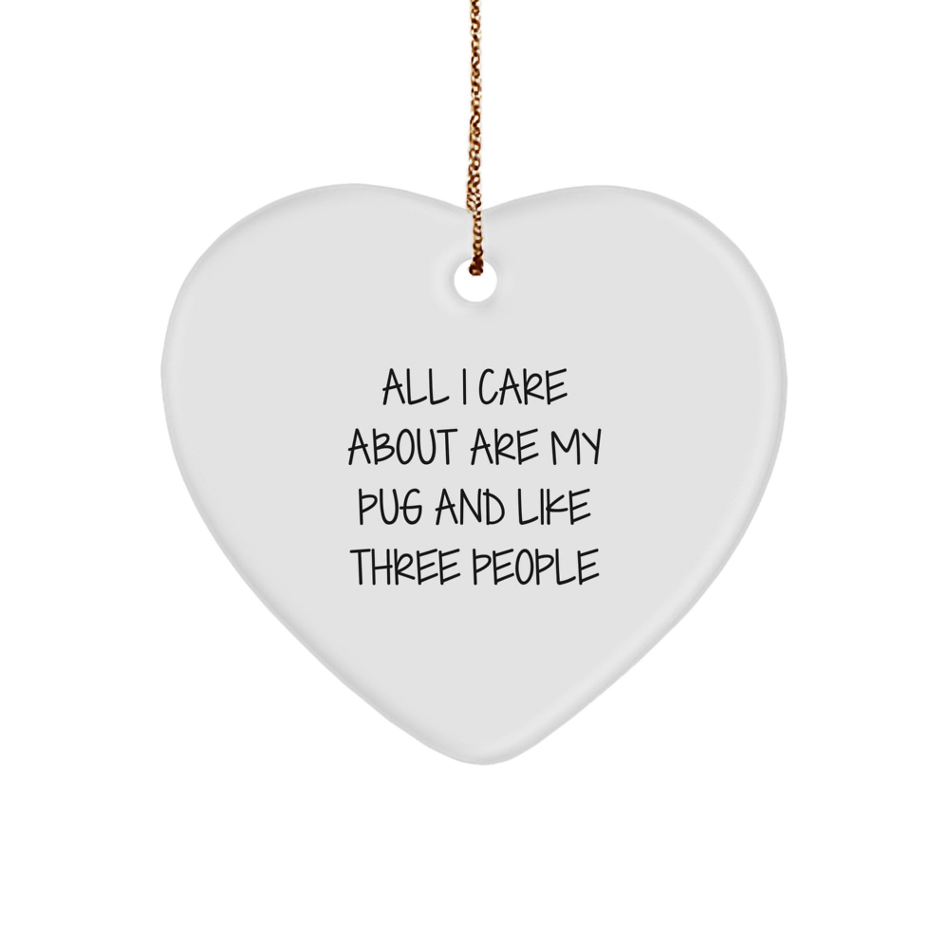 Funny Pug Dog Gifts from Friends for Pug Dog Lovers - Heart Ornament with Quirky Quote - Christmas Unique Presents for Men or Women - Image 1