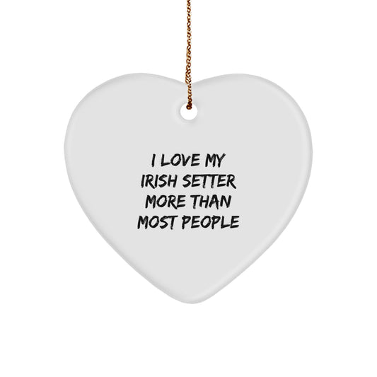 Irish Setter Dog Heart Ornament Gifts from Men to Women, Cute Christmas Unique Gifts for Irish Setter Dog Lovers, I 'Love My Irish Setter More Than Most People' Decoration - Image 1