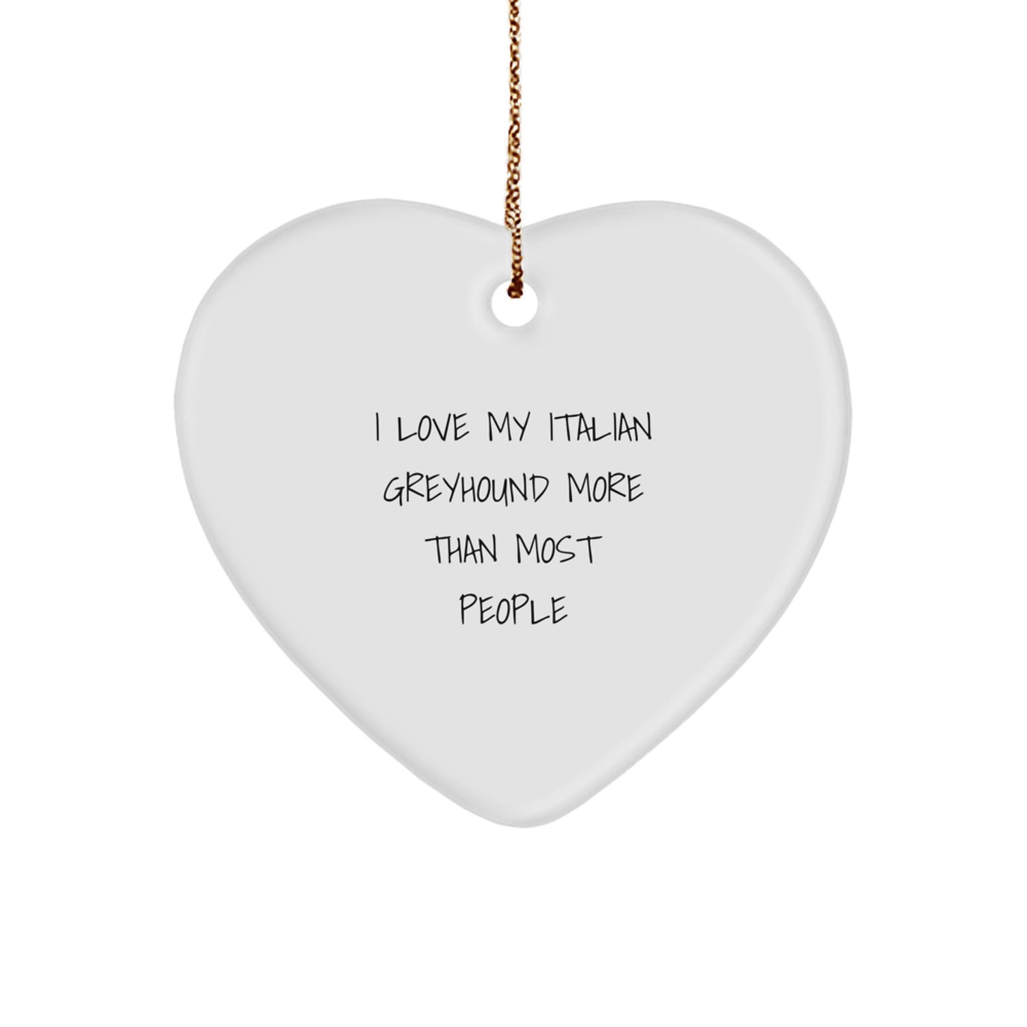 Funny Italian Greyhound Dog Owner Heart Ornament Gifts for Family, Friends, or Coworkers - 'I Love My Italian Greyhound More Than Most People' Christmas Unique Presents - Image 1