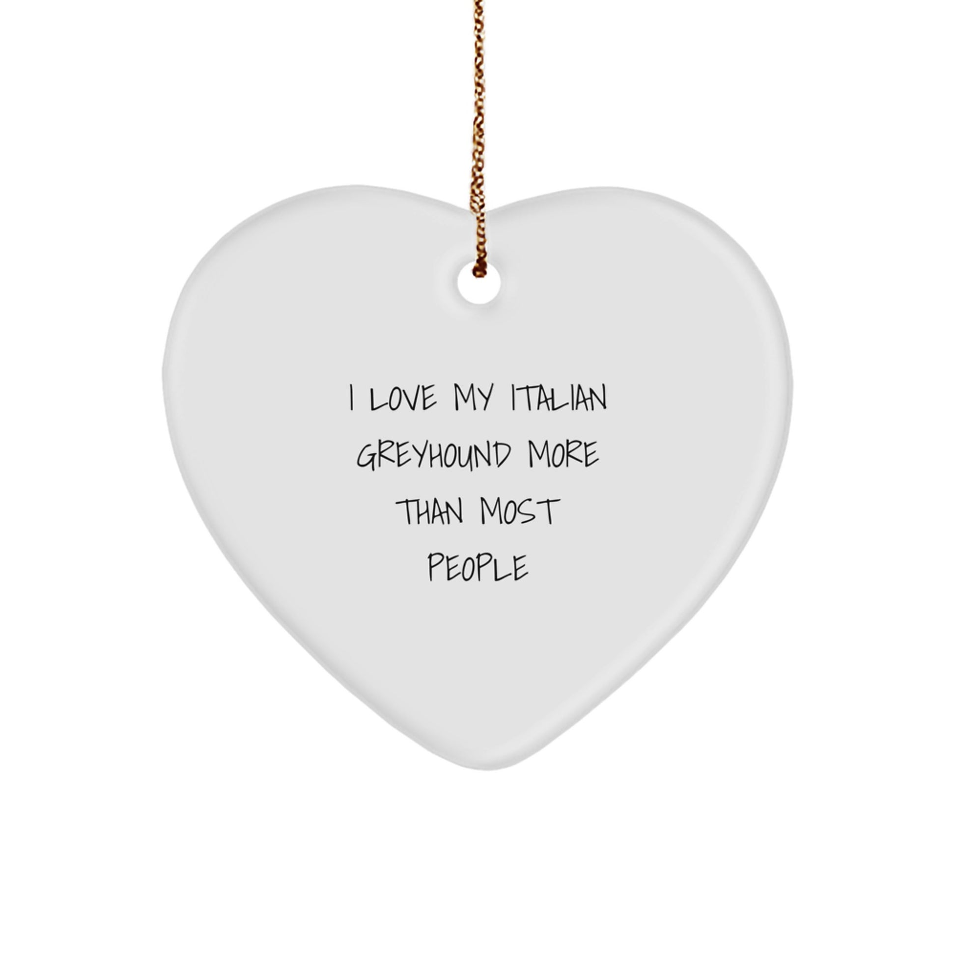 Funny Italian Greyhound Dog Owner Heart Ornament Gifts for Family, Friends, or Coworkers - 'I Love My Italian Greyhound More Than Most People' Christmas Unique Presents - Image 1