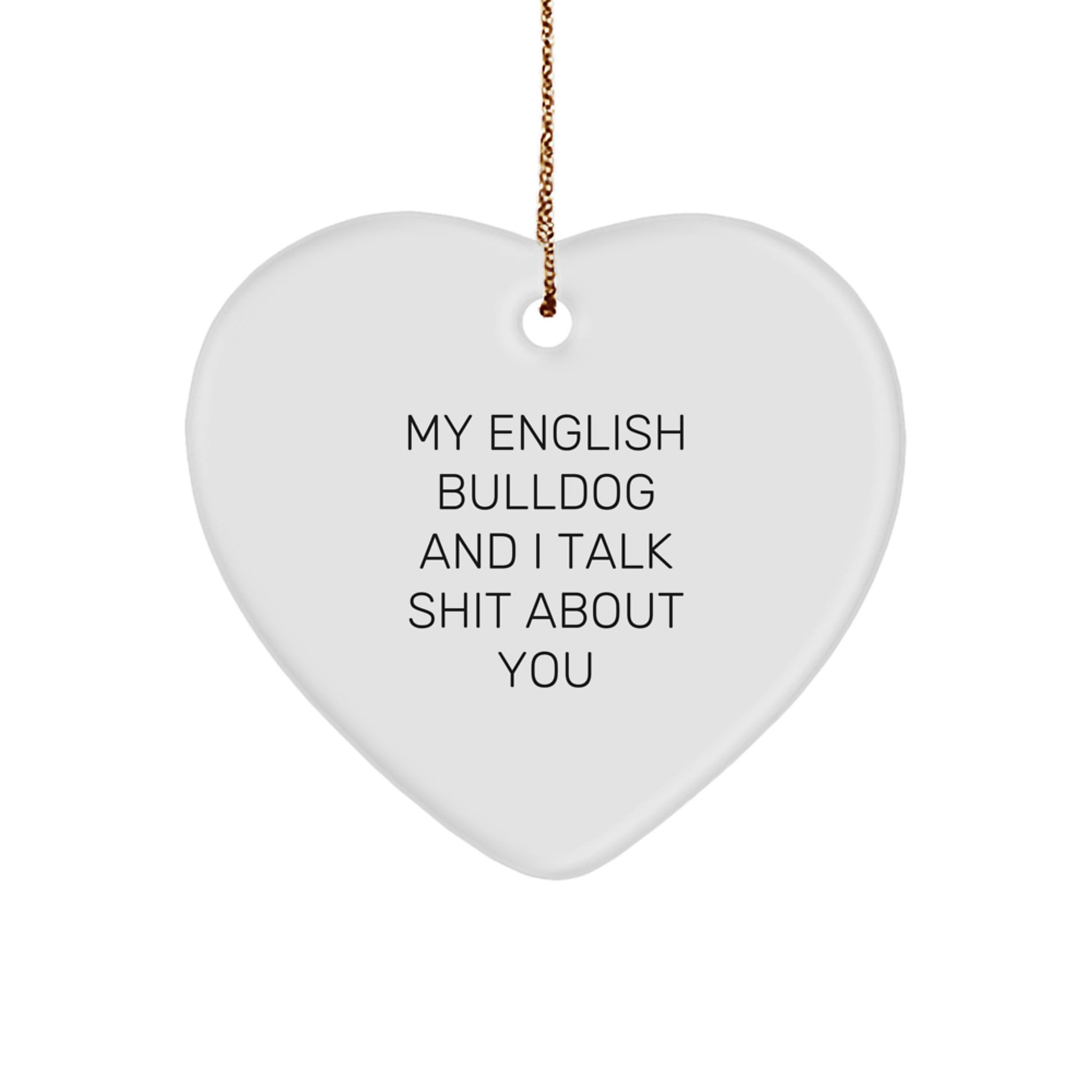 Funny English Bulldog Gifts from Men to Family Members, Christmas Unique Heart Ornaments with Quote, English Bulldog Lover Heart-Shaped Decorations - Image 1