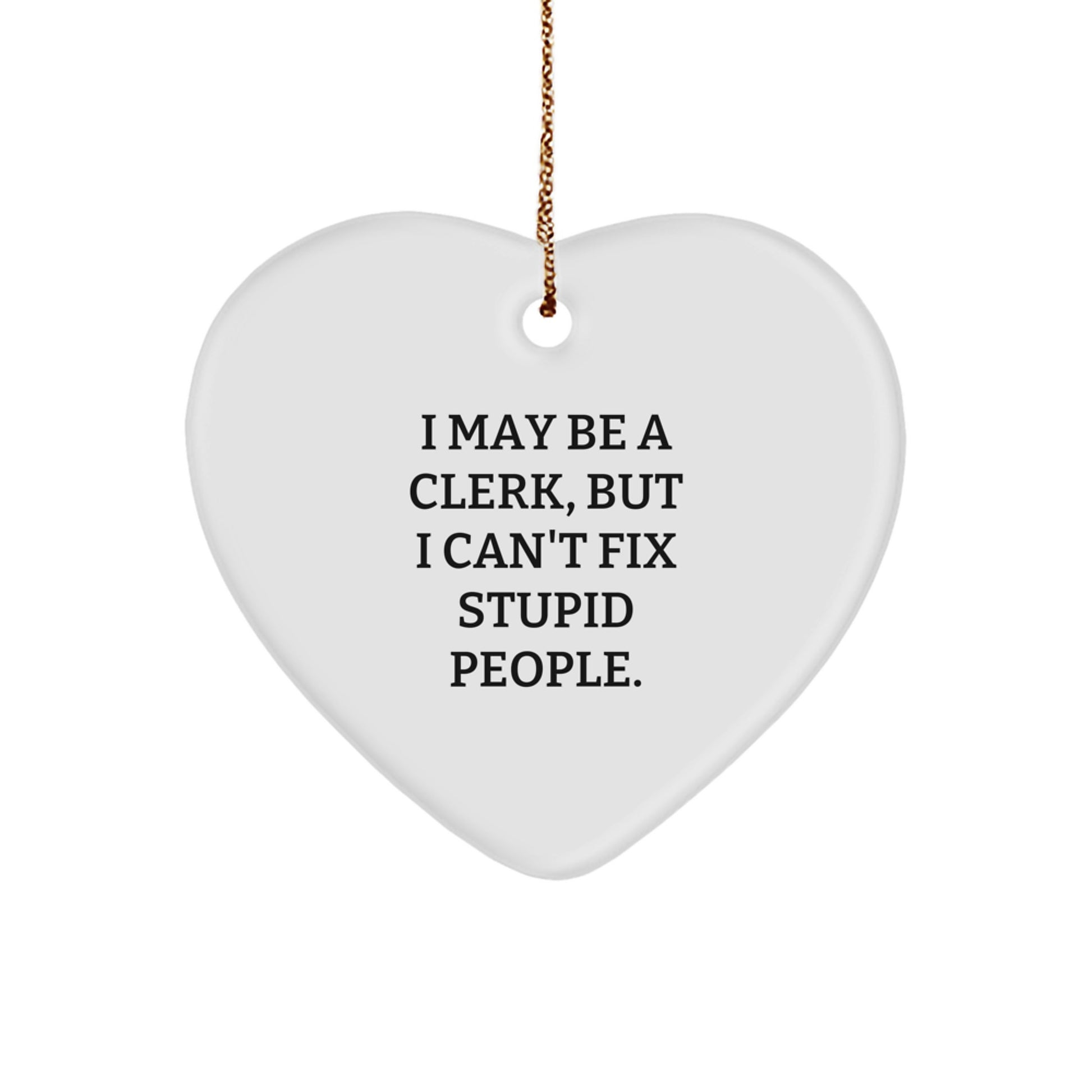 Funny Clerk Heart Ornament Gifts from Friends for Clerk - Christmas Unique Gifts - Image 1