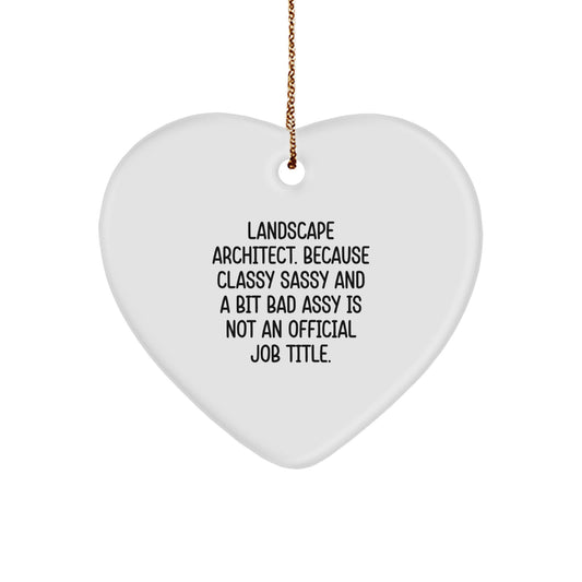 Funny Gifts for Landscape Architects - Heart Ornament - 'Classy Sassy And A Bit Fearlessy' Quote, Unique Christmas Decorations for Home or Office, Sent by Friends or Family - Image 1