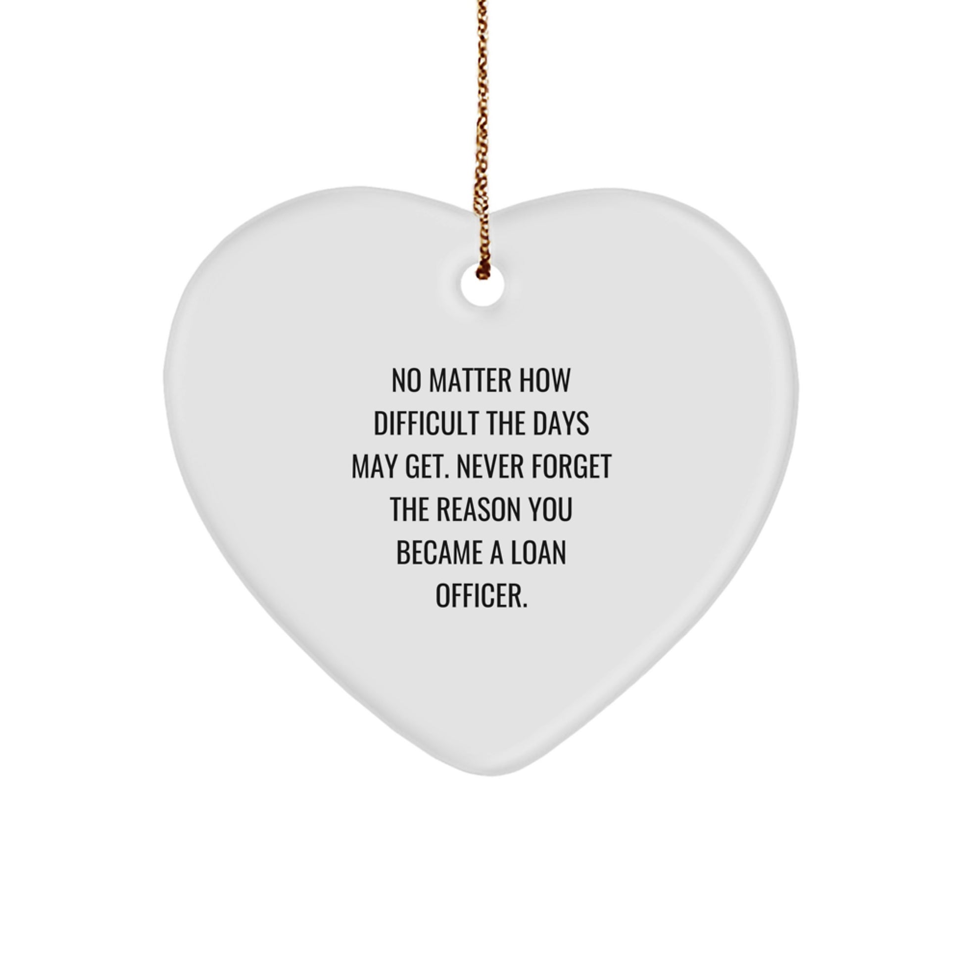 Inspirational Loan Officer Heart Ornament, Funny Motivational Gifts for Loan Officers, Heart Shaped Decorations for Christmas Unique Gifts from Friends - Image 1